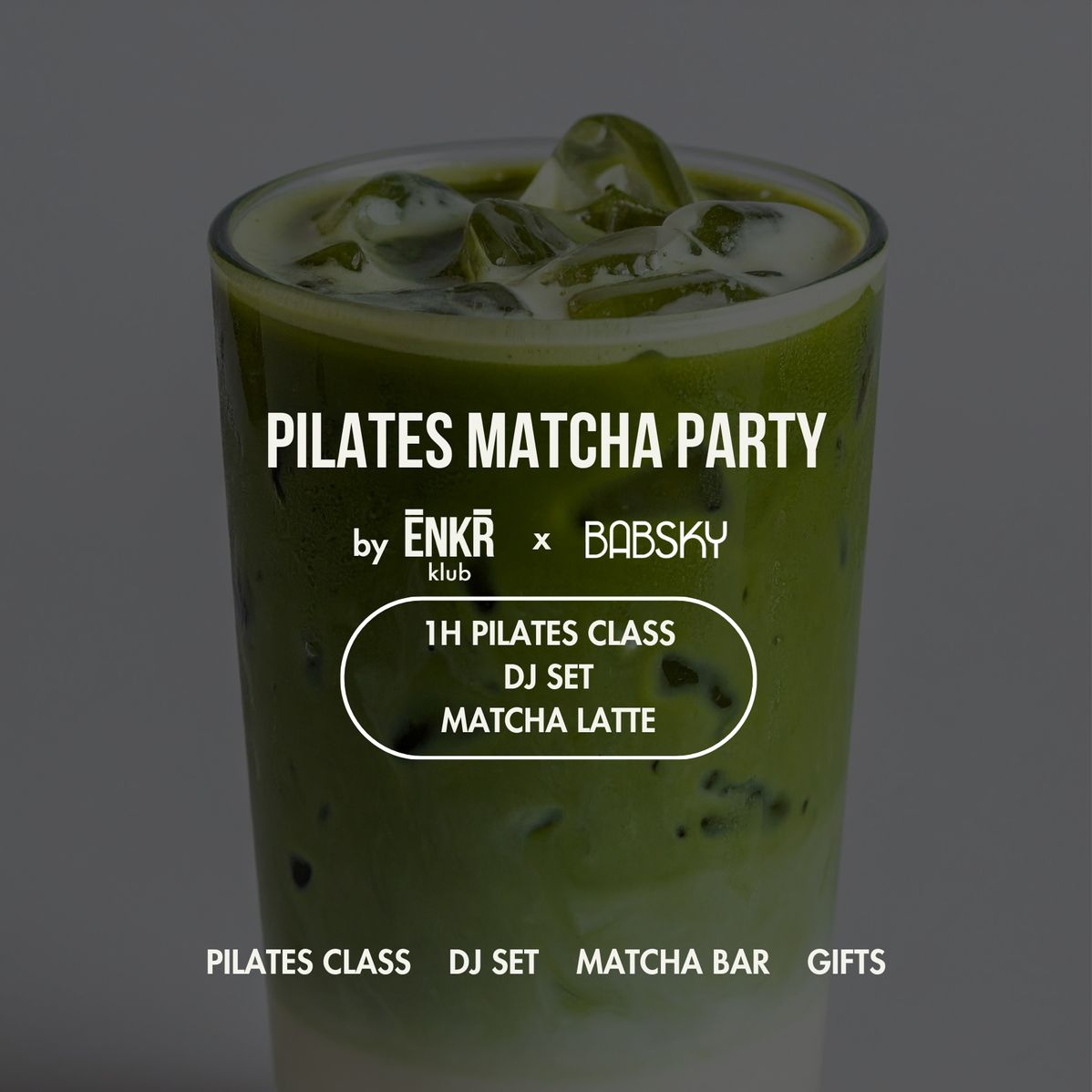 Pilates Matcha Party by ENKR Klub x Babsky