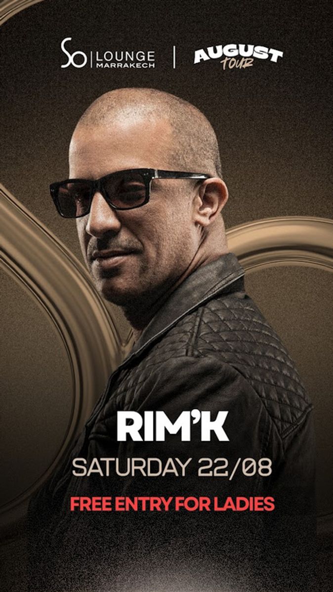 RIM K August Tour So Lounge Marrakech