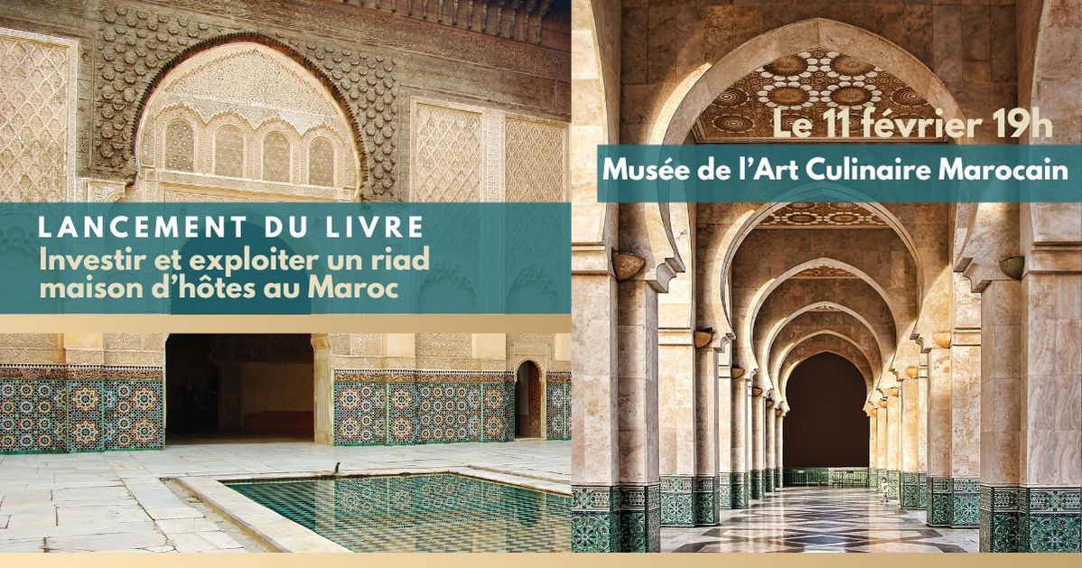 Lancement Livre : Investir et exploiter un riad maison d'hôtes au Maroc