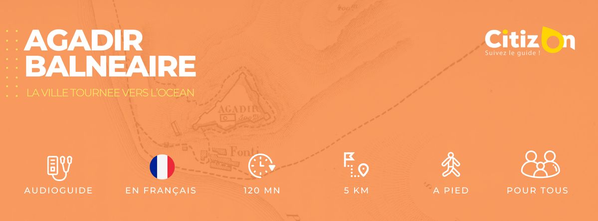(FR) Audioguide CitizOn | Agadir Balnéaire
