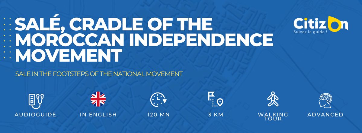 (EN) Audioguide CitizOn | Salé and the Moroccan Independence Movement