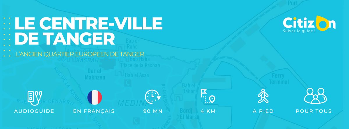 (FR) Audioguide CitizOn | Le Centre-Ville de Tanger