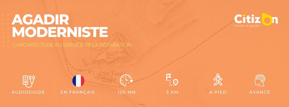 (FR) Audioguide CitizOn | Agadir Moderniste