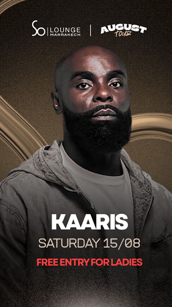 KAARIS August Tour So Lounge Marrakech