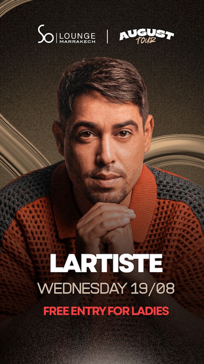 LARTISTE August Tour So Lounge Marrakech
