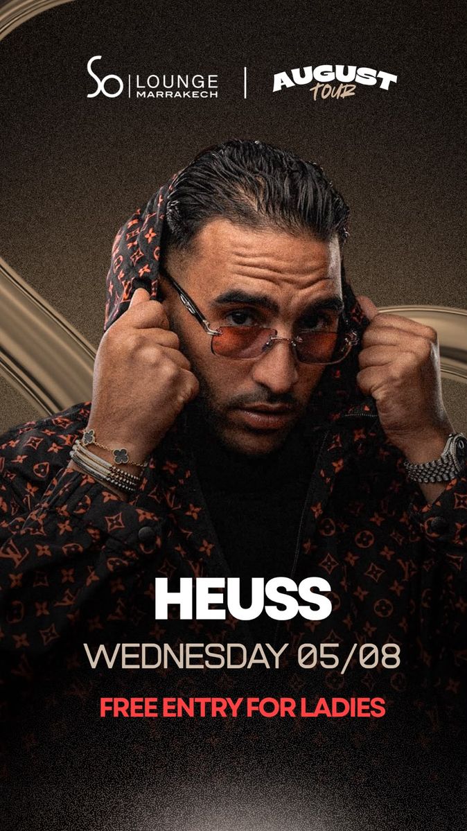 HEUSS August Tour So Lounge Marrakech