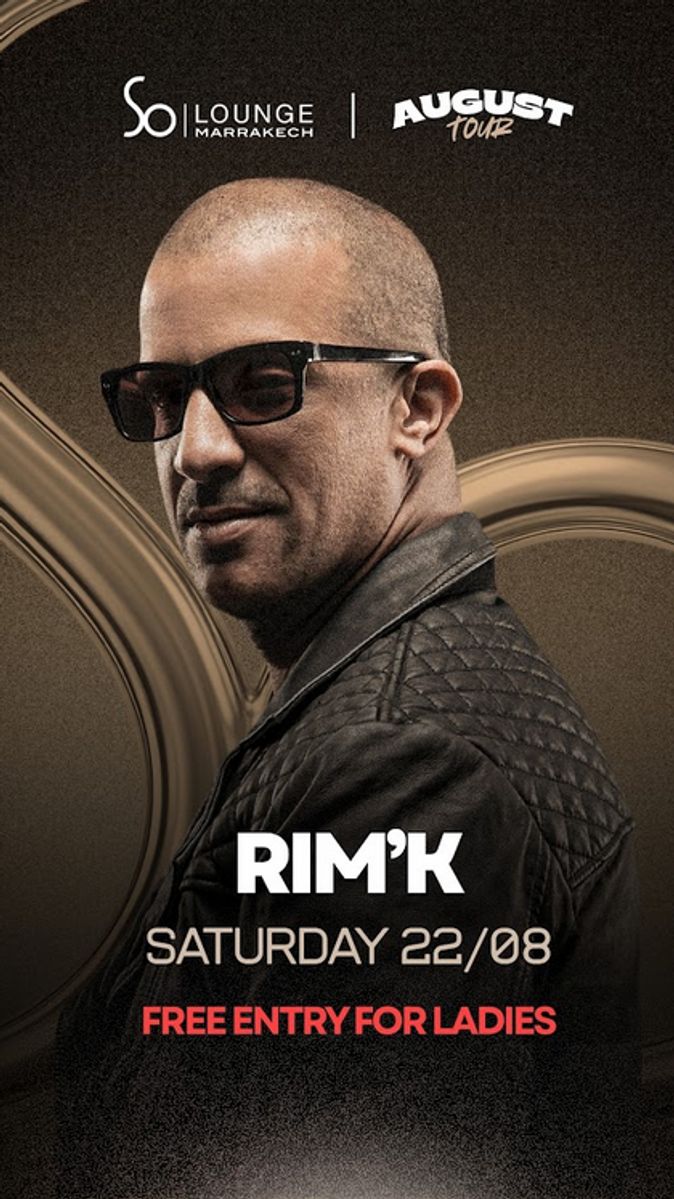 RIM K August Tour So Lounge Marrakech