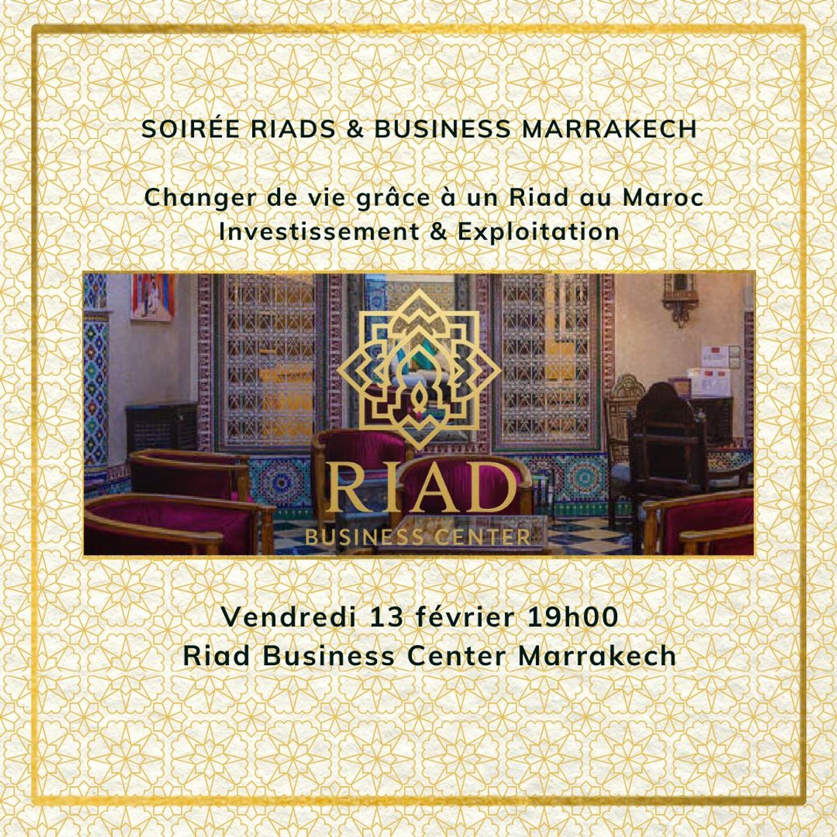 Soirée Riads & Business Marrakech : Changer de vie grâce à un Riad au Maroc