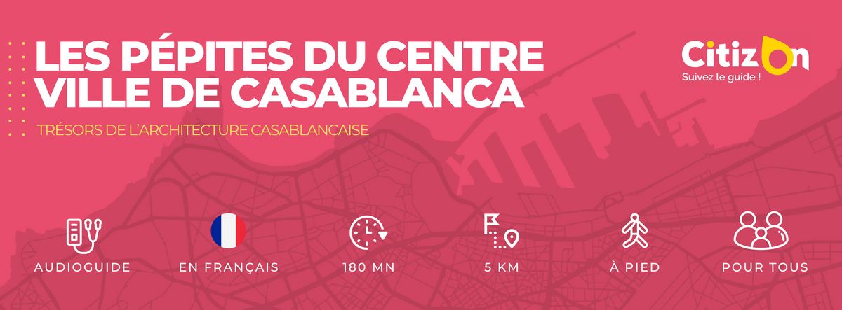 Audioguide CitizOn  | Les Pépites du Centre-Ville de Casablanca