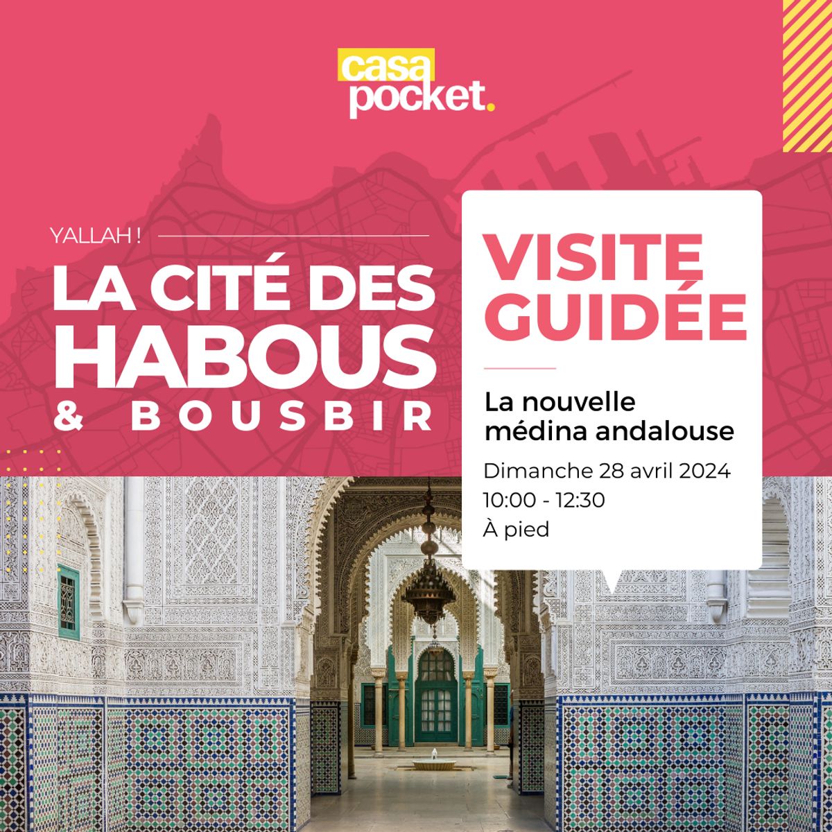 Visite guidée de la Cité des Habous et de Bousbir (28/04/2024)