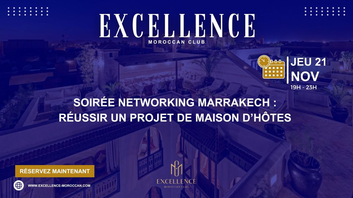 Soirée Networking Marrakech : Réussir un projet de maison d’hôtes