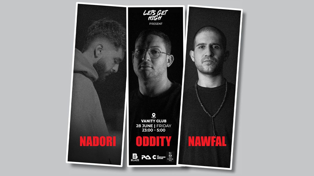 LetGetHigh Present : Oddity X Nawfal X Nadouri