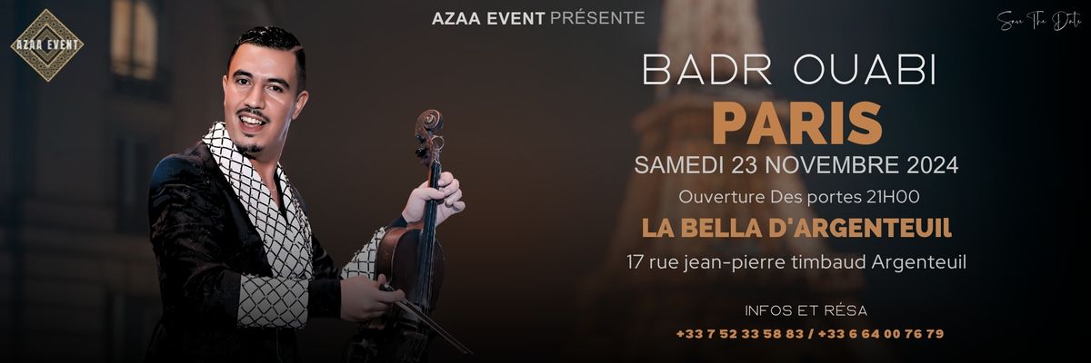 BADR OUABI En exclusivité à Paris