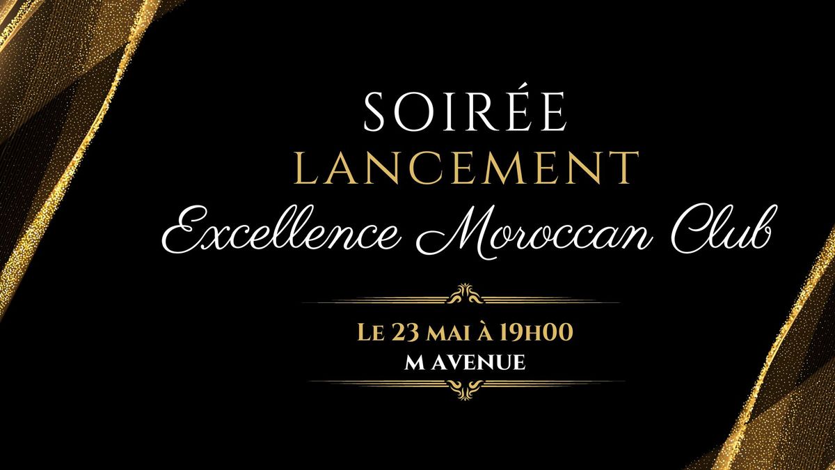 Soirée Lancement Excellence Moroccan Club