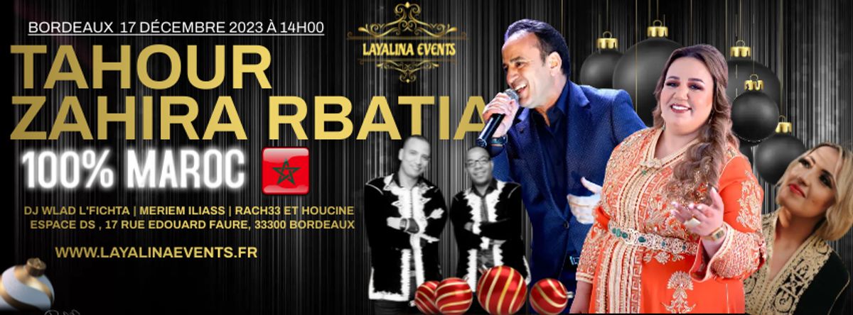 Soirée Marocaine à Bordeaux avec TAHOUR , ZAHIRA RBATIA