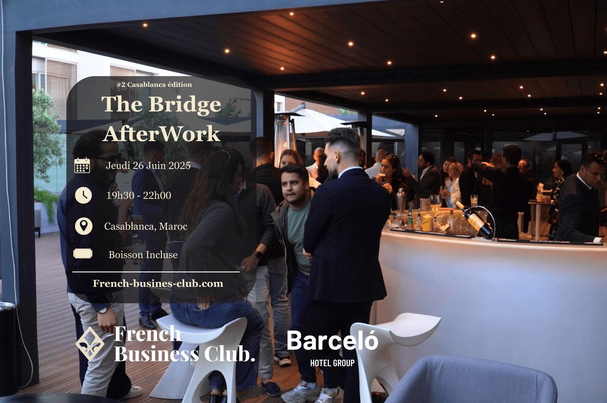 The Bridge AfterWork - Casablanca Edition #2