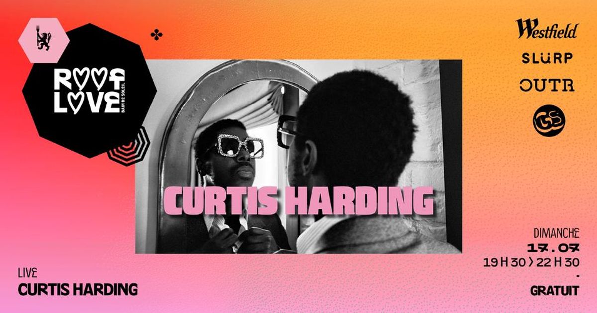 ROOFLOVE _ CURTIS HARDING _ Live _ (Gratuit)