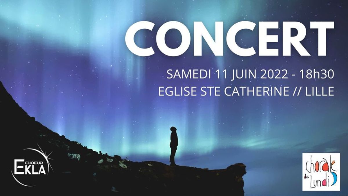 CONCERT - CHOEUR EKLA - CHORALE DU LUNDI