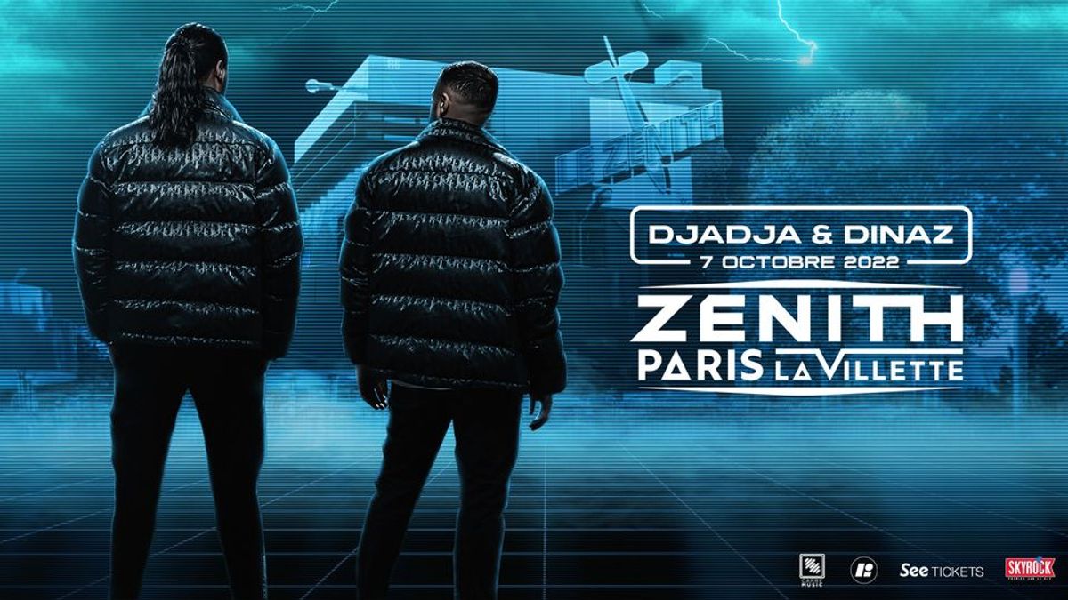 DJADJA & DINAZ - Zénith, Paris La Villette