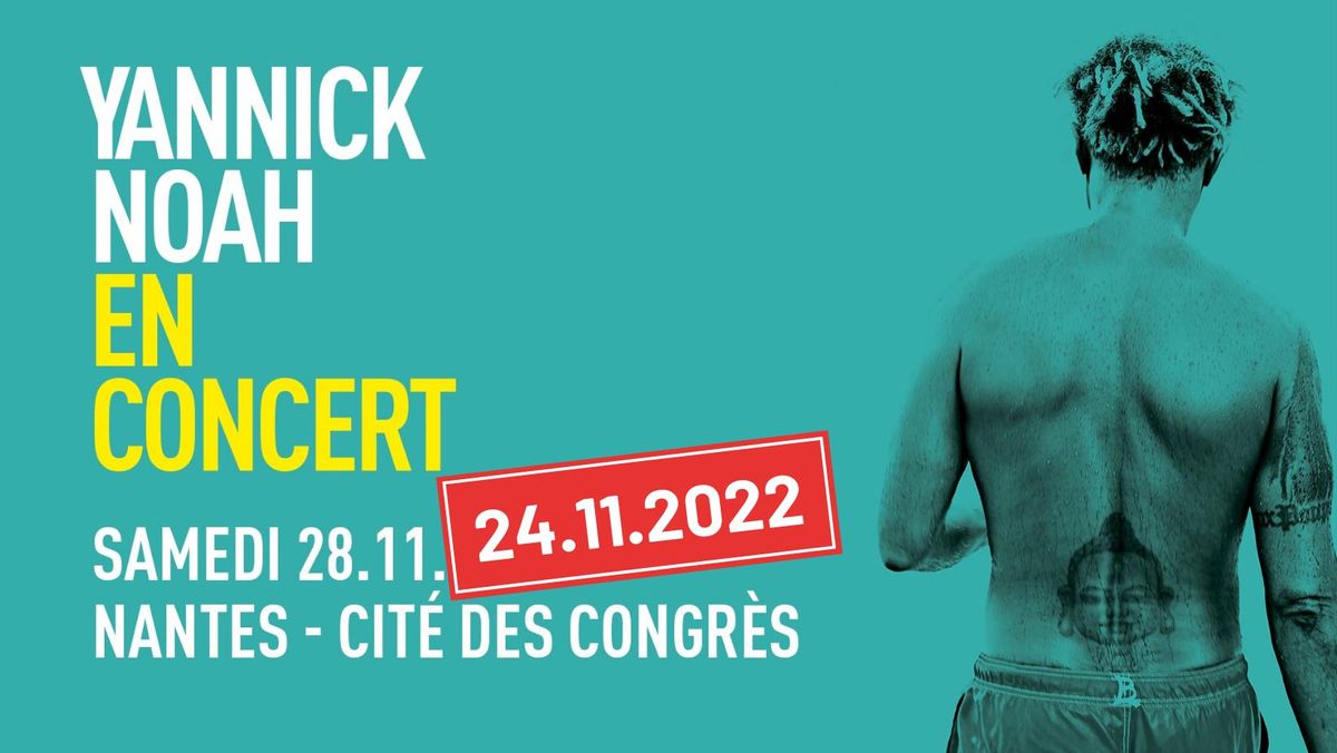 Report - Yannick Noah • en concert en 2022 • Cité des Congrès de Nantes