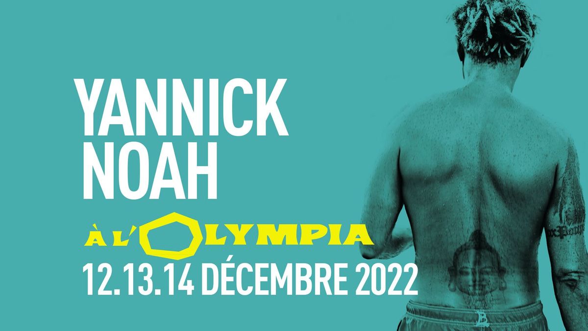 Yannick Noah - L'Olympia - 12.13.14 DÉCEMBRE 2022