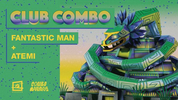 CLUB COMBO w/ Atemi + Fantastic Man ~ Macadam