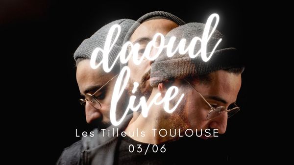 daoud live aux Tilleuls